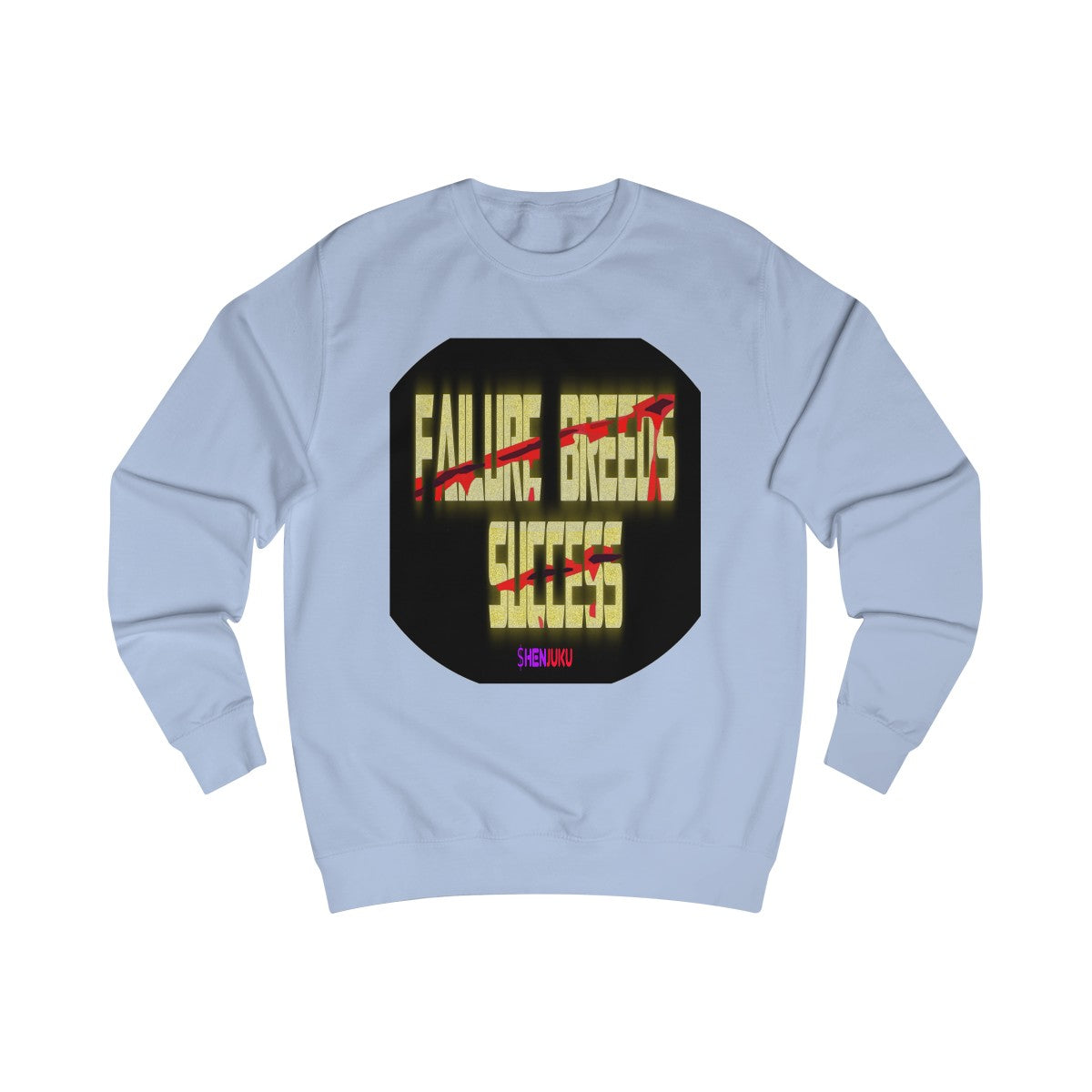 Failure and Success SweatShirt