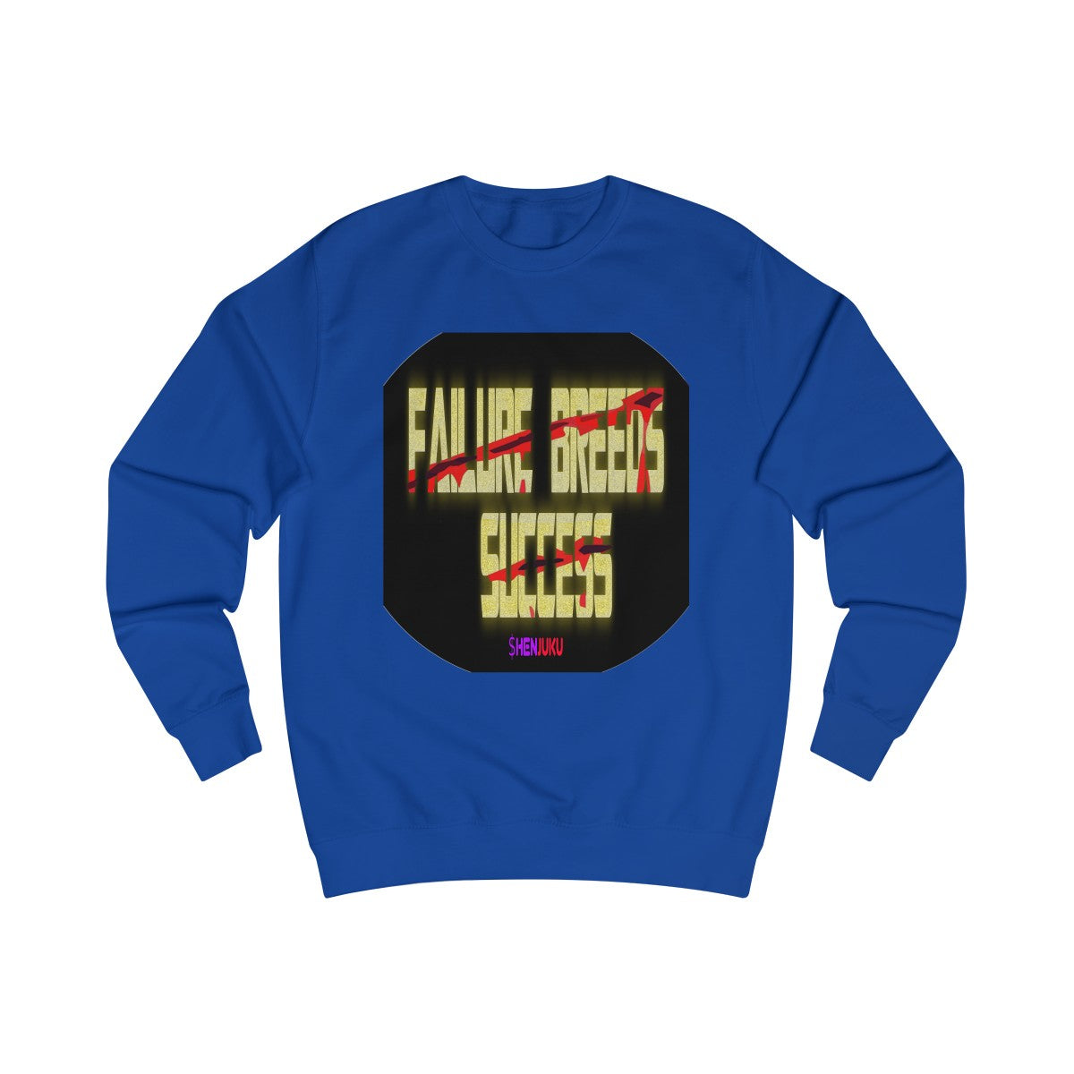 Failure and Success SweatShirt